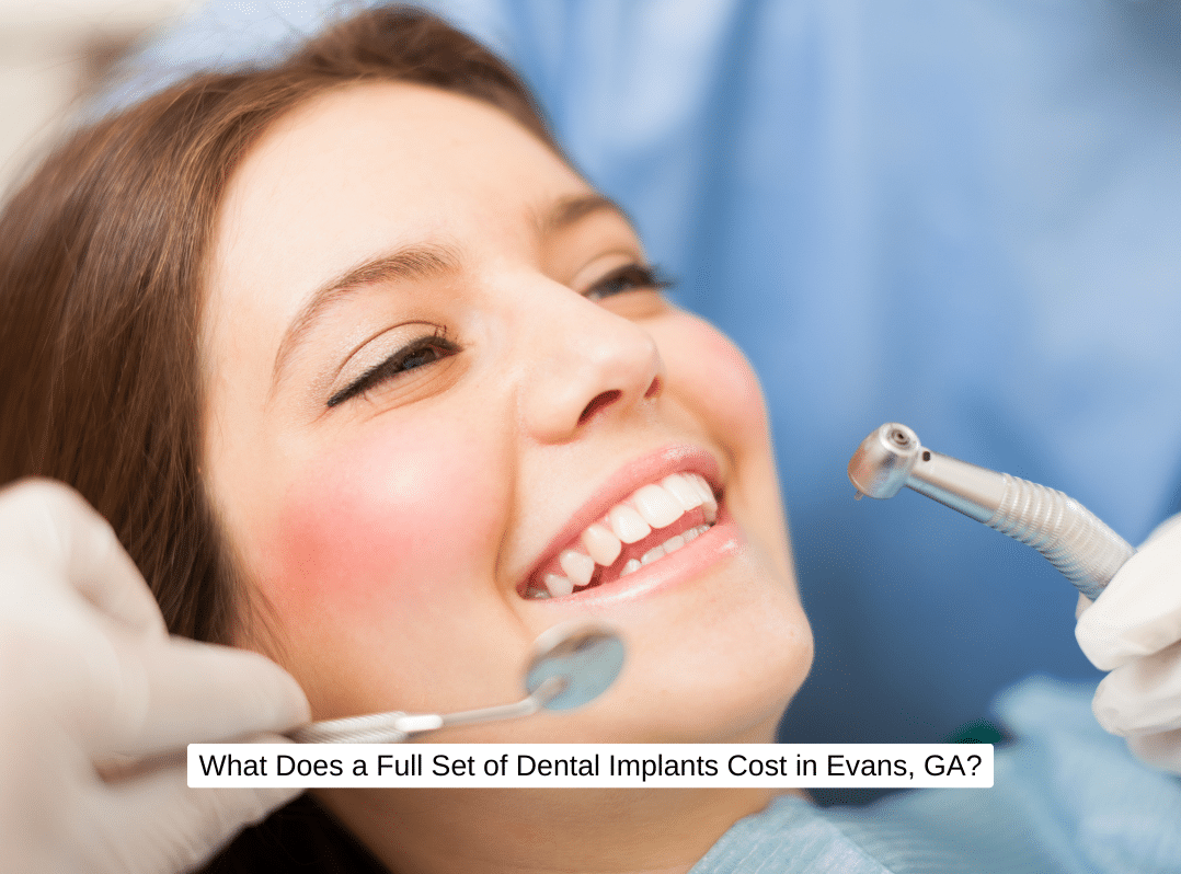 What Does a Full Set of Dental Implants Cost in Evans, GA
