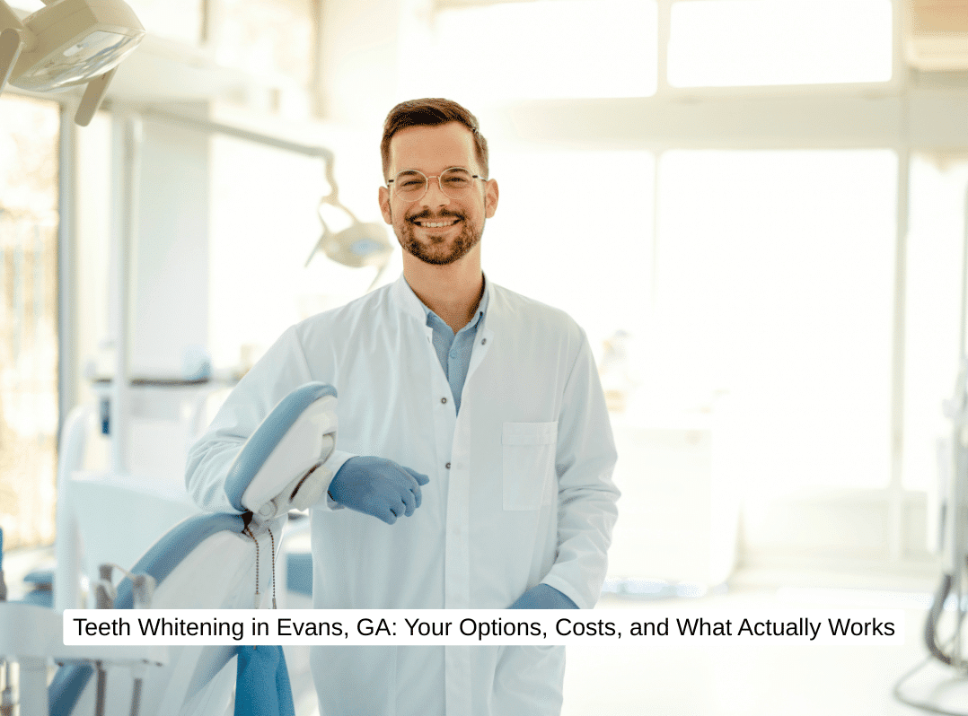 Teeth Whitening in Evans, GA Your Options, Costs, and What Actually Works
